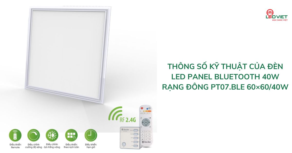 Thông số kỹ thuật của đèn led panel Bluetooth 40W Rạng Đông PT07.BLE 60×6040W